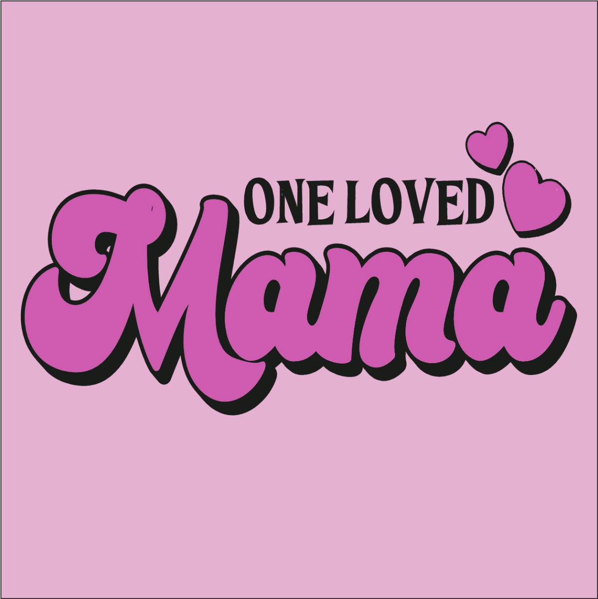 One Loved Mama
